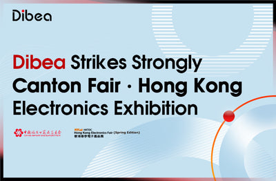 Canton Fair & Hong Kong Electronics Exhibition | Dibea Makes a Strong Entry with Expansion Across Multiple Categories