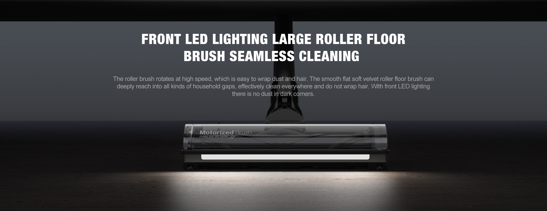 FRONT-LED-LIGHTING-LARGE-ROLLER-FLOORBRUSH-SEAMLESS-CLEANING